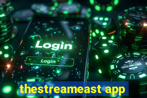 thestreameast app
